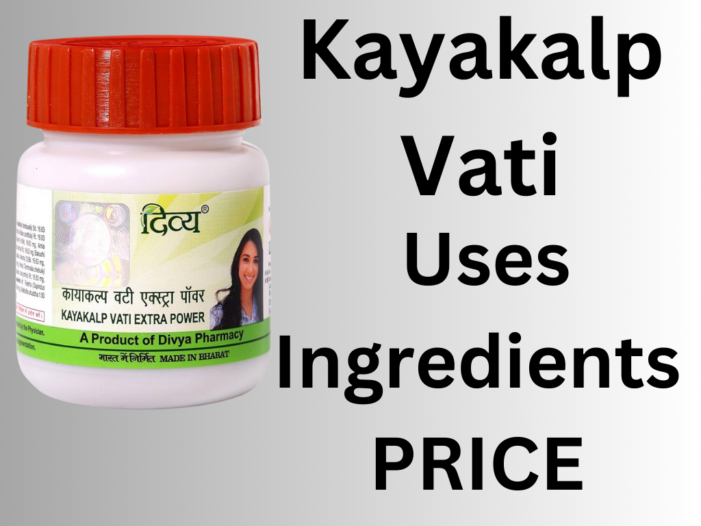 Divya Kayakalp Vati Benefits and Side effects In Hindi